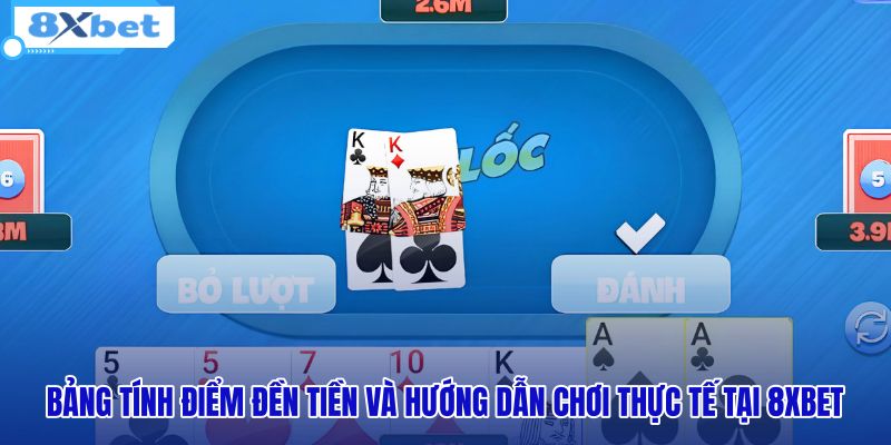 bang-tinh-diem-den-tien-va-huong-dan-choi-thuc-te-tai-8xbet bang-tinh-diem-den-tien-va-huong-dan-choi-thuc-te-tai-8xbet