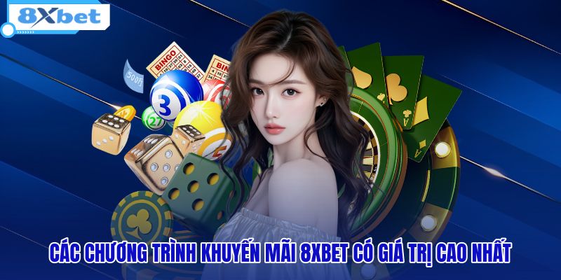 cac-chuong-trinh-khuyen-mai-8xbet-co-gia-tri-cao-nhat cac-chuong-trinh-khuyen-mai-8xbet-co-gia-tri-cao-nhat