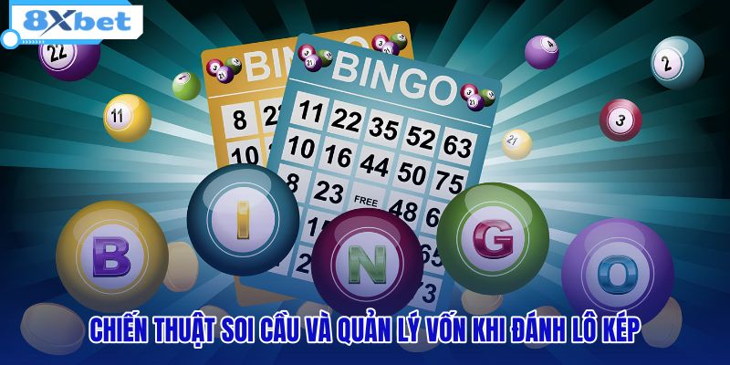 chien-thuat-soi-cau-va-quan-ly-von-khi-danh-lo-kep chien-thuat-soi-cau-va-quan-ly-von-khi-danh-lo-kep