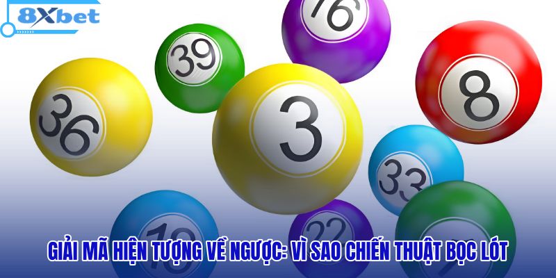 giai-ma-hien-tuong-ve-nguoc-vi-sao-chien-thuat-boc-lot giai-ma-hien-tuong-ve-nguoc-vi-sao-chien-thuat-boc-lot