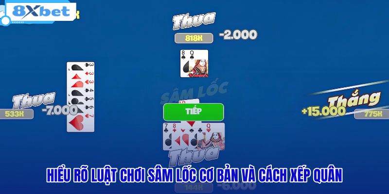 hieu-ro-luat-choi-sam-loc-co-ban-va-cach-xep-quan hieu-ro-luat-choi-sam-loc-co-ban-va-cach-xep-quan