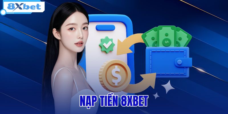 Nạp Tiền 8XBET