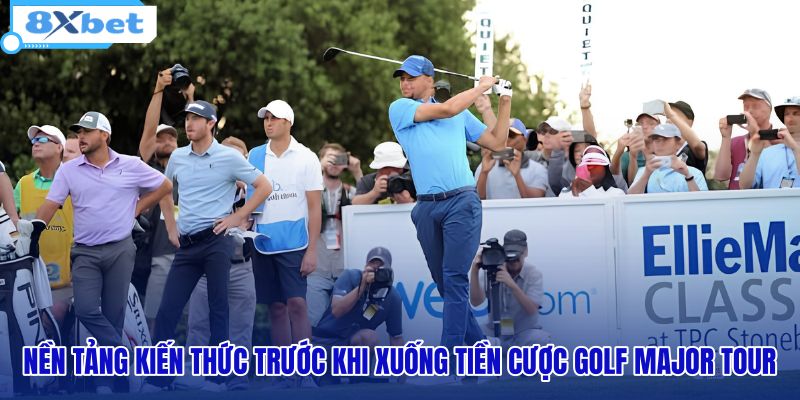 nen-tang-kien-thuc-truoc-khi-xuong-tien-cuoc-golf-major-tour