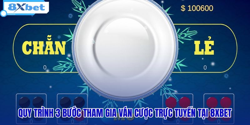 quy-trinh-3-buoc-tham-gia-van-cuoc-truc-tuyen-tai-8xbet quy-trinh-3-buoc-tham-gia-van-cuoc-truc-tuyen-tai-8xbet