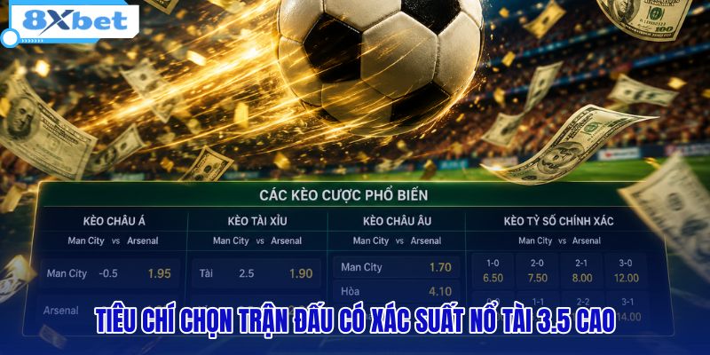 tieu-chi-chon-tran-dau-co-xac-suat-no-tai-35-cao tieu-chi-chon-tran-dau-co-xac-suat-no-tai-35-cao