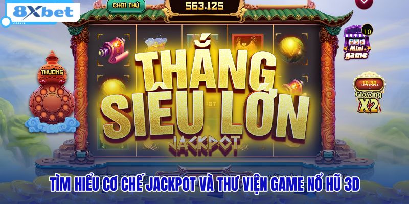 tim-hieu-co-che-jackpot-va-thu-vien-game-no-hu-3d tim-hieu-co-che-jackpot-va-thu-vien-game-no-hu-3d