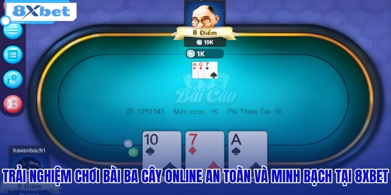 trai-nghiem-choi-bai-ba-cay-online-an-toan-va-minh-bach-tai-8xbet trai-nghiem-choi-bai-ba-cay-online-an-toan-va-minh-bach-tai-8xbet
